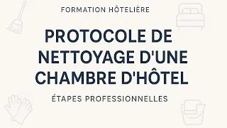 Miniature : Protocole Complet de Nettoyage d’une Chambre d’Hôtel|Étapes Professionnelles du Préposé aux Chambres