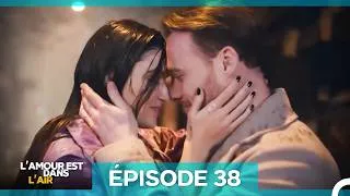 Miniature : L'amour Est Dans L'air Épisode 38 (Doublage en Français) (Version Longue)