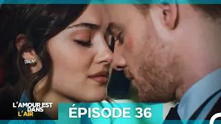 Miniature : L'amour Est Dans L'air Épisode 36 (Doublage en Français) (Version Longue)