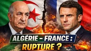 Miniature : Algérie vs France : Loi historique, rupture diplomatique et nouvelle ère géopolitique en Méditerra 