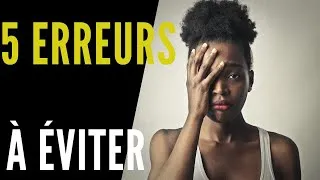 Miniature : 5 erreurs à éviter dans la vie si tu veux réussir.