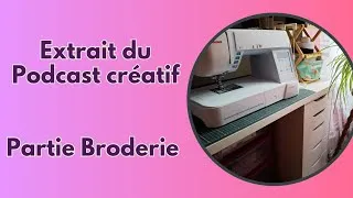 Miniature : Partie broderie : Extrait du Podcast Créatif #1 Mars 2026