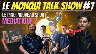 Miniature : Monqui Talk Show #7 : le ping, nouveau sport médiatique ?