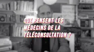 Miniature : Que pensent les médecins de la téléconsultation - Part1