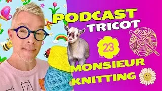 Miniature : Tricot☀️🍓Un air d'été dans les mailles😎, Angora🐰, découvertes😉 et du Blabla en 2025😂 #podcasttricot