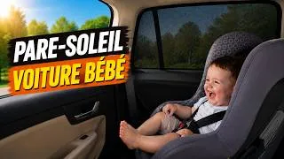 Miniature : COMMENT PROTÉGER SON BÉBÉ DU SOLEIL EN VOITURE ?