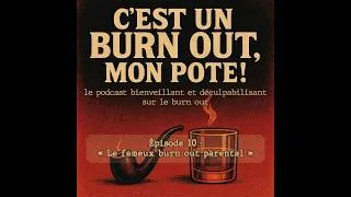 Miniature : Episode 10 : Le fameux burn out parental