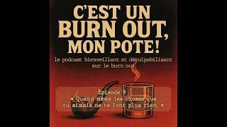 Miniature : Episode 9 : Quand même les choses que tu aimais ne te font plus rien.