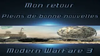 Miniature : Massacre sur Mw3 | Mon retour et pleins de news!