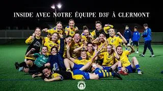 Miniature : Inside sur le déplacement victorieux de notre D3F à Clermont !