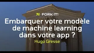 Miniature : Embarquer votre modèle de machine learning dans votre app ? par Hugo Gresse
