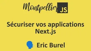 Miniature : Meetup JS : Sécuriser vos applications Next.js par Eric Burel