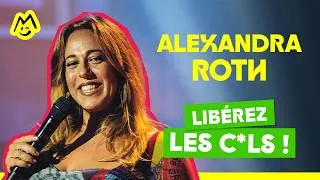 Miniature : Libérez les c*ls – Alexandra Roth (Sketch complet)