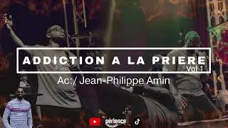 Miniature : INSTRUMENTAL ADDICTION A LA PRIERE | JEAN PHILIPPE AMIN | JACQUES AMESSAN |PRIERE PROPHÉTIQUE