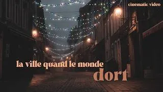 Miniature : La ville quand le monde dort | cinematic silent video