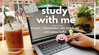 Miniature : 2 HOURS study with me in an Amsterdam cafe | 50/10 pomodoro | calm, relaxing music, real time