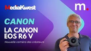 Miniature : La Canon EOS R6 V, nouvelle caméra des créateurs
