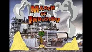 Miniature : Je suis PAS sur QUE SE SOIT L'EGALE tout ça !! (Marche Of Industry)