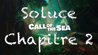 Miniature : Call of the Sea - soluce - Chapitre 2 - xbox game pass - sans commentaire.