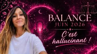Miniature : ♎ BALANCE JUIN 2026 WOW VOUS N'ALLEZ PAS Y CROIRE !