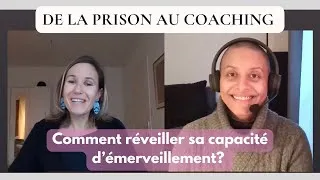 Miniature : De la prison au coaching : comment retrouver sa capacité d’émerveillement ?