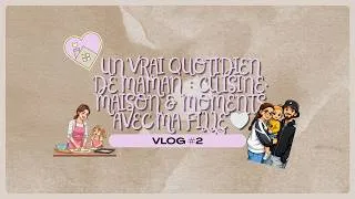 Miniature : Vlog 2 I Un vrai quotidien de maman : cuisine, maison & moments avec ma fille 🤍