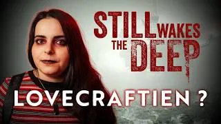 Miniature : Still Wakes the Deep : Tout était là dès le début