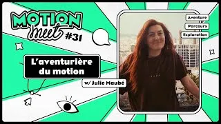 Miniature : Motion Meet #31 - Julie Maubé - L'aventurière du Motion