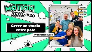 Miniature : Motion Meet #30 - Créer un studio entre potes - Bifurk
