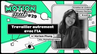 Miniature : Travailler autrement avec l'IA - Myriam Phung - Motion Meet #29