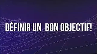 Miniature : Comment définir un bon OBJECTIF?!