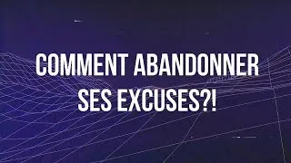 Miniature : ABANDONNEZ vos EXCUSES!