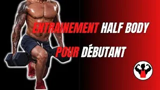 Miniature : Entrainement Half Body pour débutant