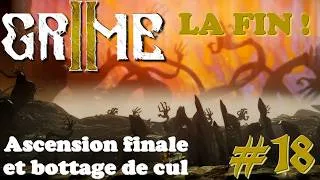 Miniature : GRIME II - Ascension finale et bottage de cul #18 [FIN]
