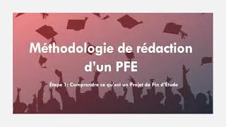 Miniature : Rédiger un PFE : qu'est ce qu'un PFE ? types de PFE ? rôle de l'encadrant