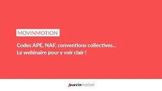 Miniature : Codes APE, NAF, conventions collectives... Le webinaire pour y voir clair.