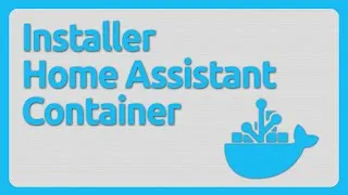 Miniature : Comment installer Home Assistant avec Docker ?