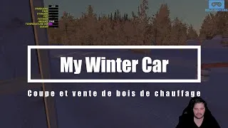 Miniature : Coupe et vente de bois de chauffage - My Winter Car/Let's Play #4 - PC/4K60