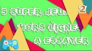 Miniature : 5 JEUX ADDICTIFS HORS LIGNE - #2