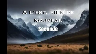 Miniature : À l'est, rien de nouveau | Seconde(version longue)