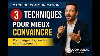 Miniature : 3 techniques pour convaincre (sans manipuler) – Influence & persuasion éthique