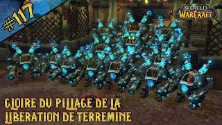 Miniature : Gloire du pillage de la Libération de Terremine (World of Warcraft, Part 117)