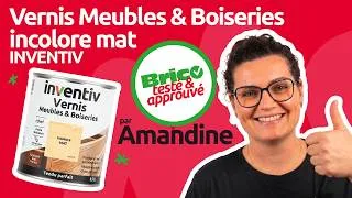 Miniature : Vernis Meubles & Boiseries incolore mat INVENTIV - Test et avis Brico-testeur