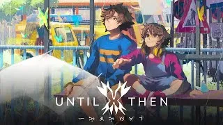 Miniature : Until Then - Episode 13 - FIN.