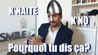 Miniature : Pourquoi tu dis ça? Ep 2: K'NAITE K'NO