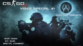Miniature : Vidéo spécial #1 avec Matthieu57x sur CSGO et Arctic Combat