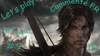 Miniature : Tomb Raider/2013/Commenté/Let's play/ [FR] [HD] #9