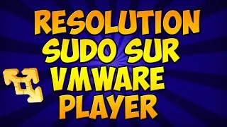 Miniature : RESOLUTION DU PROBLEME SUDO SUR VMWARE PLAYER !