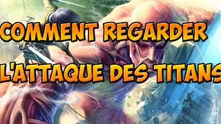 Miniature : COMMENT REGARDER L'ATTAQUE DES TITANS ? | SHINGEKI NO KYOJIN