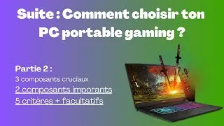 Miniature : Comment choisir un PC portable gaming ? Ne gaspille pas ton argent ! Partie 2
